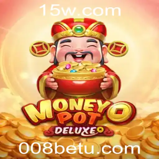 Descubra MoneyPotDELUXE com 008bet